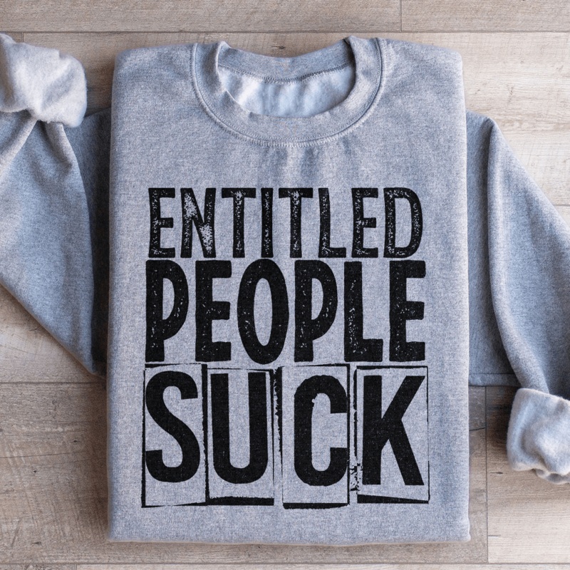 Entitled People Suck Sweatshirt Black S