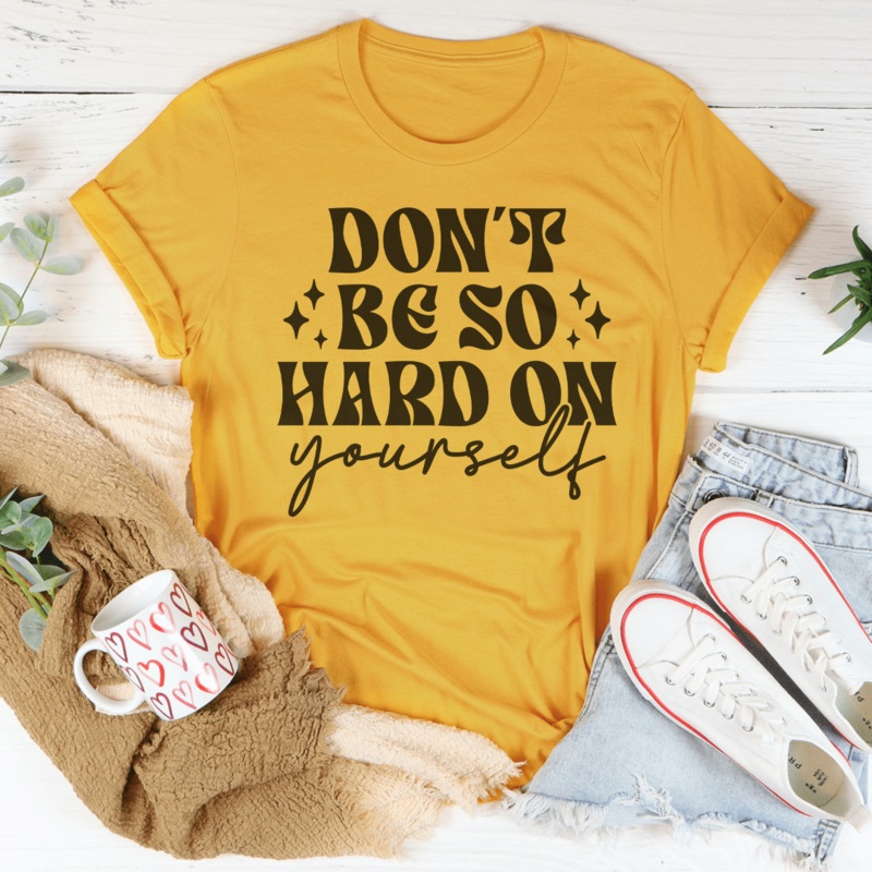 Dont Be So Hard On Yourself Tee Black Heather S