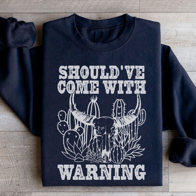 Should’ve Come With A Warning Sweatshirt Black S