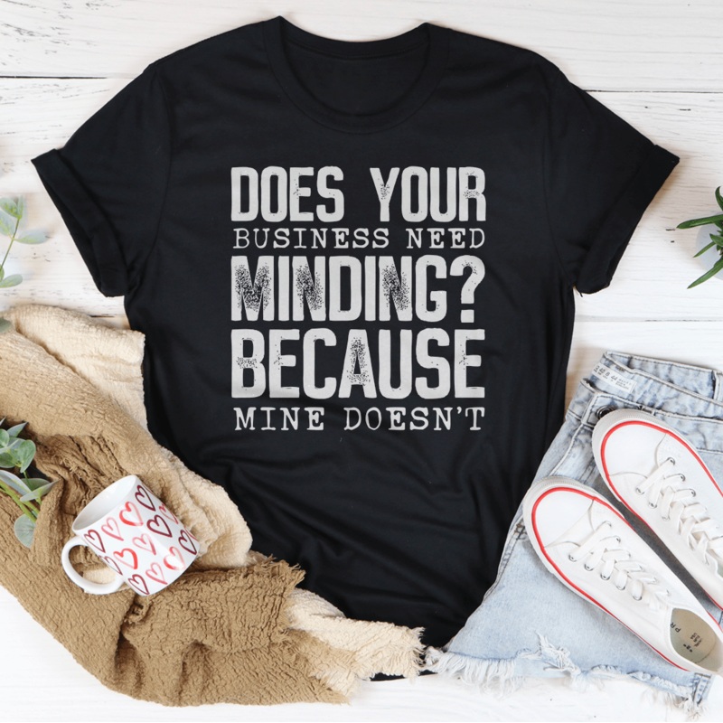 Does Your Business Need Minding Tee Black Heather S