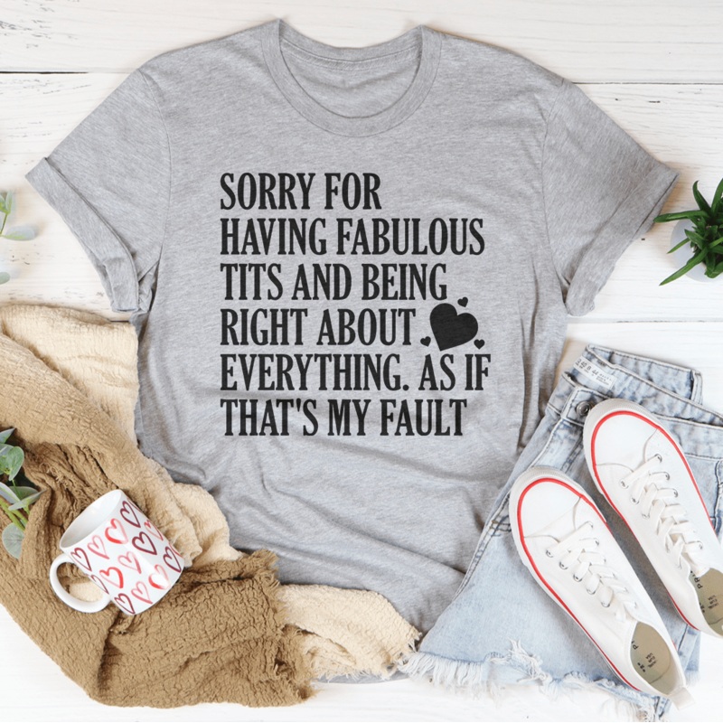 Sorry For Being Right About Everything Tee Black Heather S