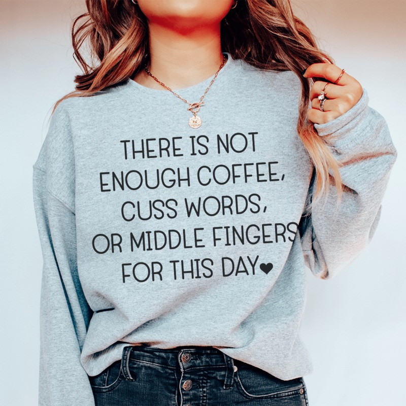 There’s No Enough Coffee Sweatshirt Sport Grey S