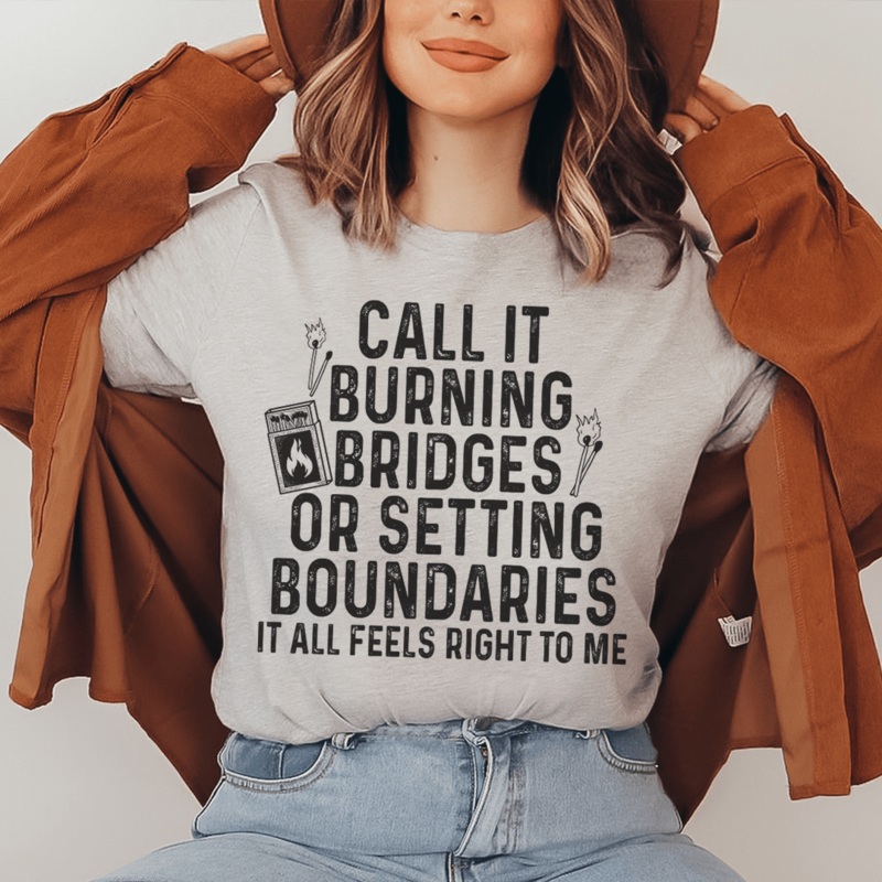 Burning Bridges Or Setting Boundaries Tee Athletic Heather S