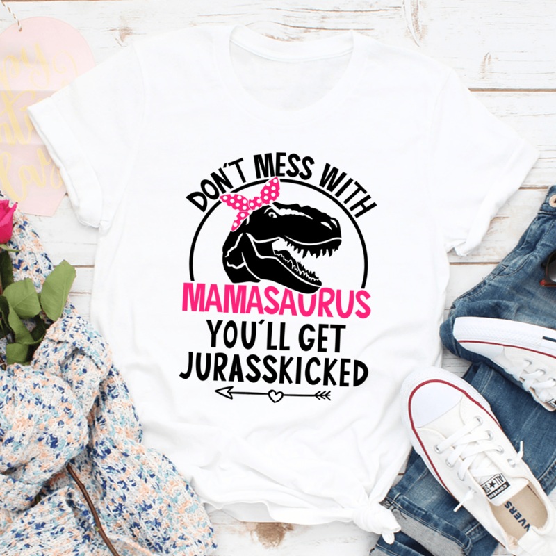 Don’t Mess With Mamasaurus Tee White S