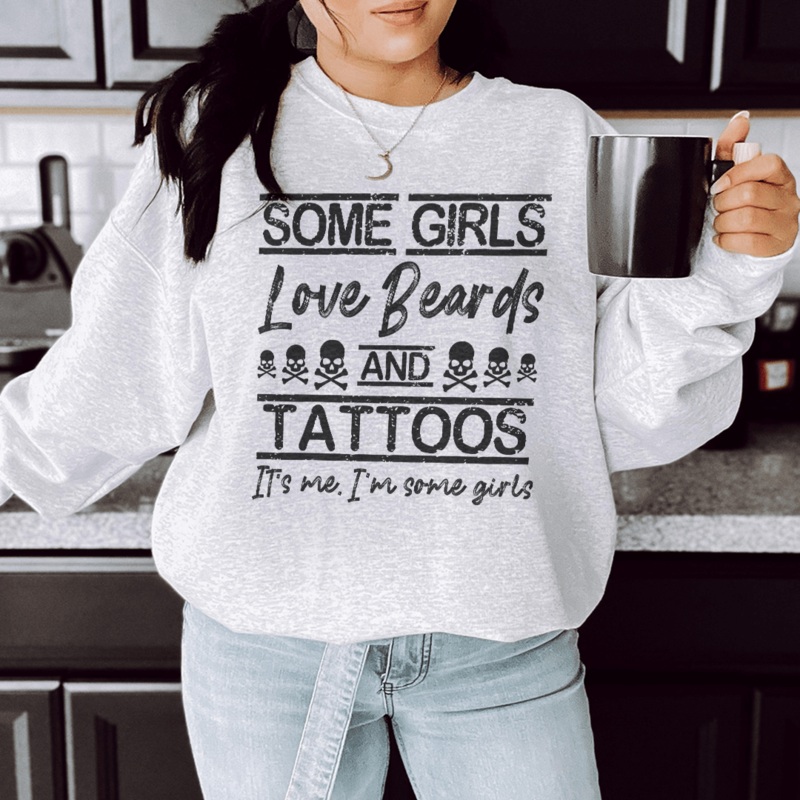 Some Girls Love Beards & Tattoos Sweatshirt Sport Grey S