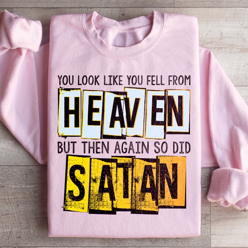 You Look Like You Fell From Heaven Sweatshirt Sand S