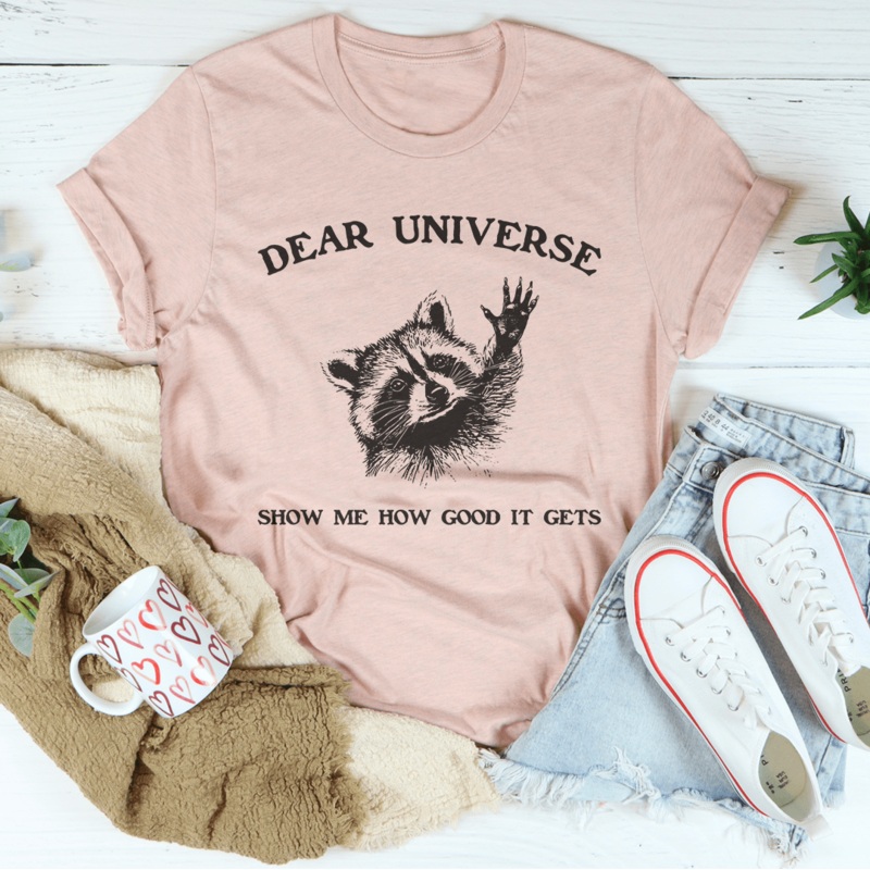 Dear Universe Show Me How Good It Gets Tee Black Heather S