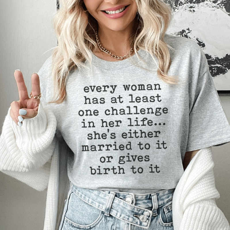 Every Woman Has At Least One Challenge In Life Tee Athletic Heather S