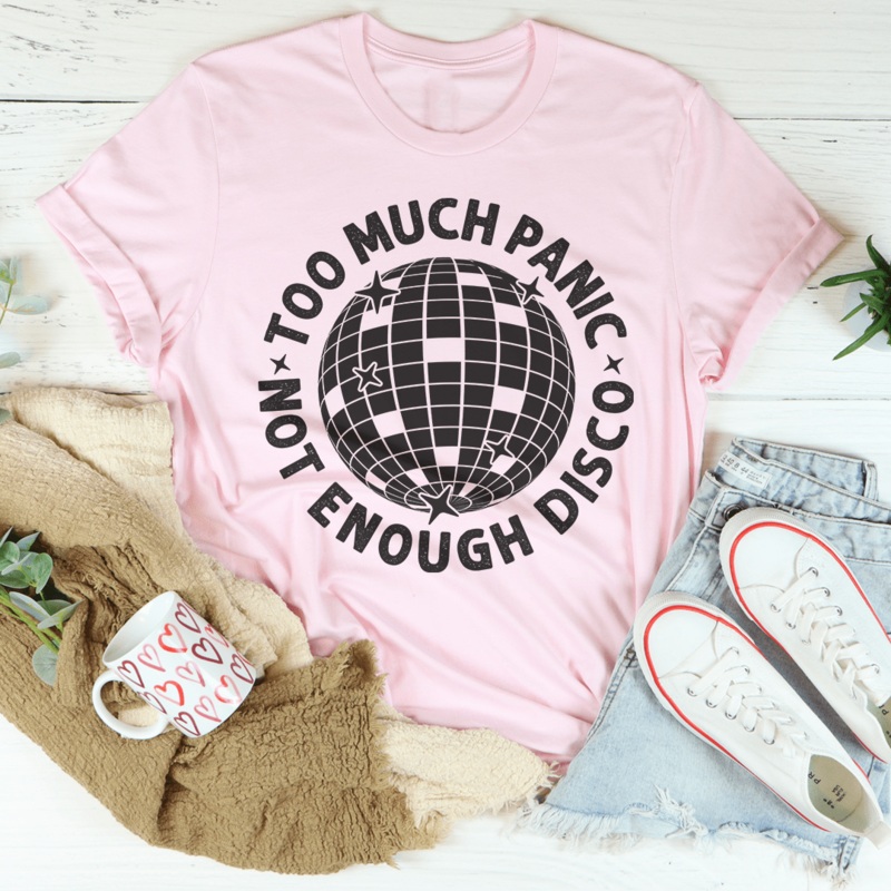 Too Much Panic Not Enough Disco Tee Pink S