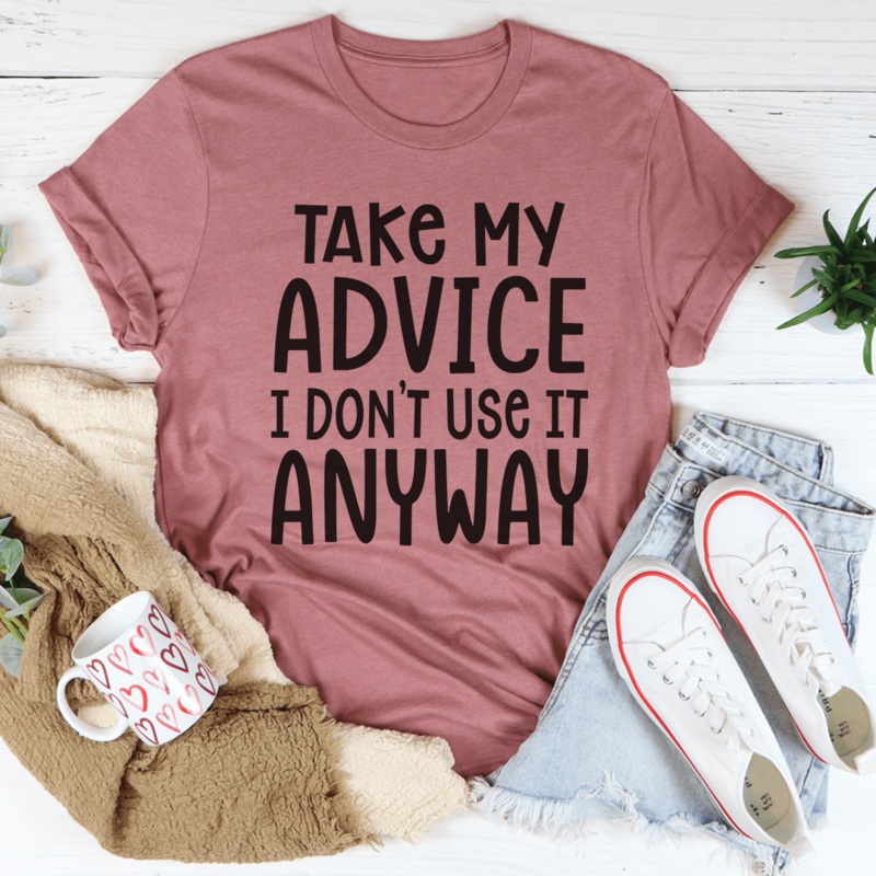 Take My Advice Tee Mauve S