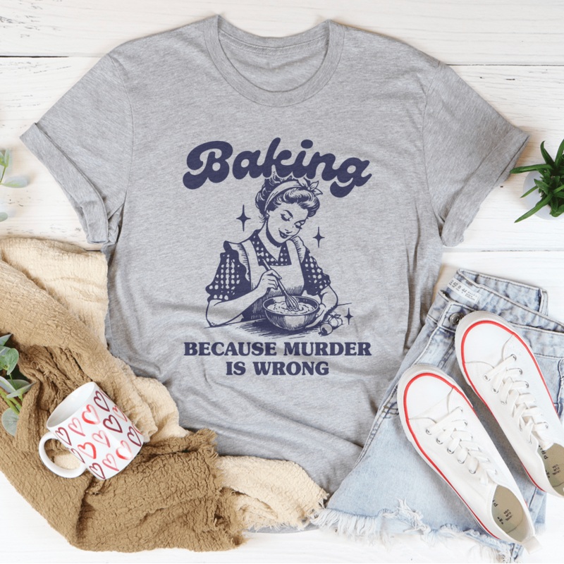 Baking Because Murder Is Wrong Tee Heather Prism Peach S