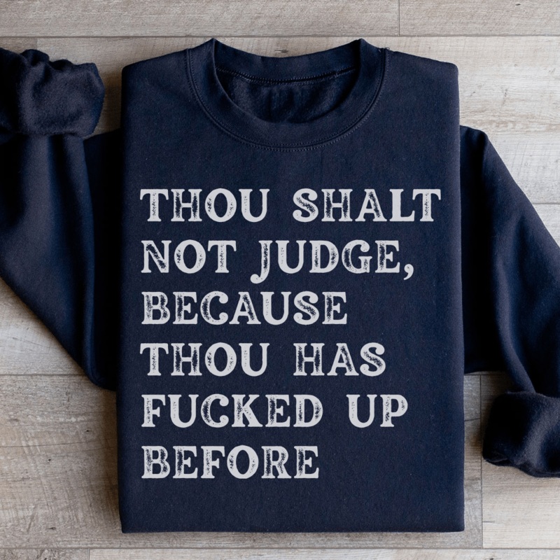 Thou Shalt Not Judge Sweatshirt Black S