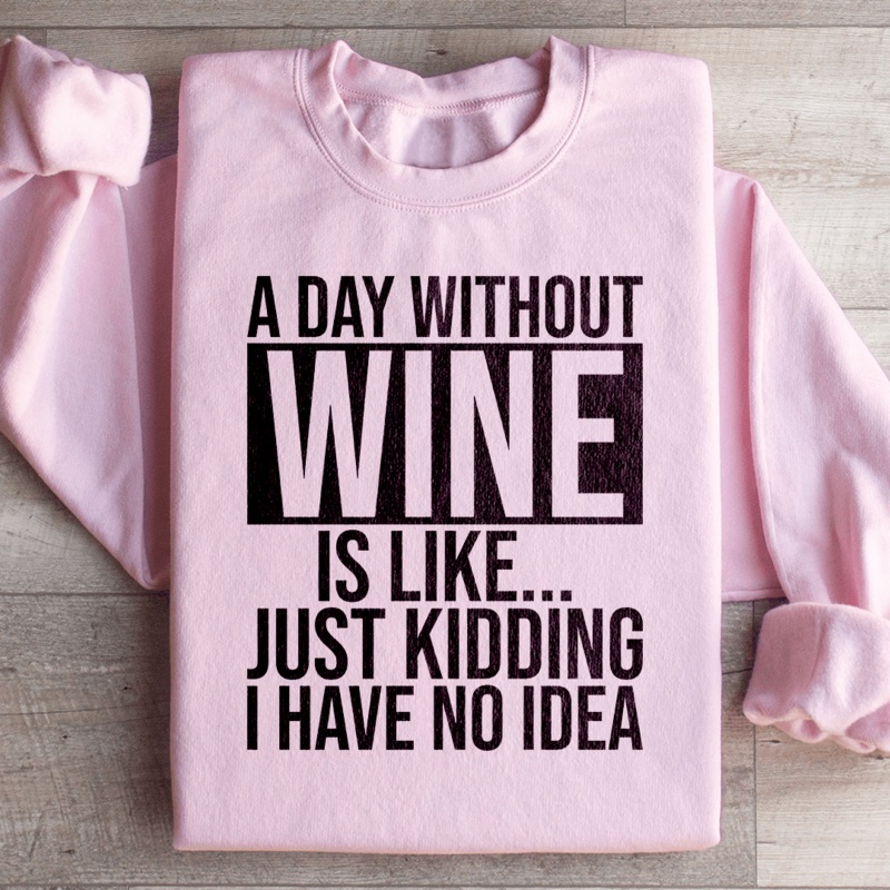A Day Without Wine Sweatshirt Black S