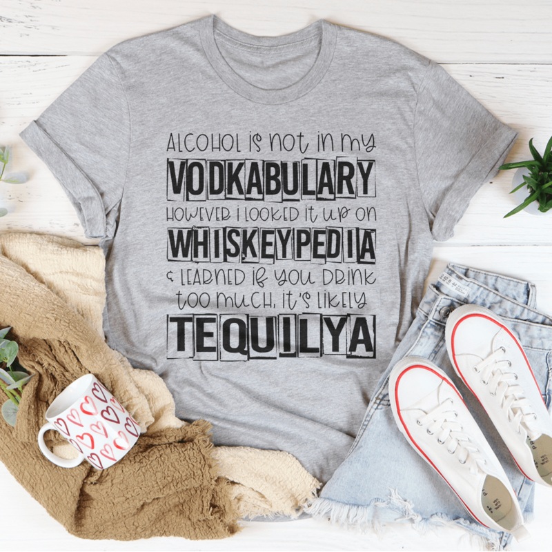 Alcohol Is Not In My Vodkabulary Tee Athletic Heather S