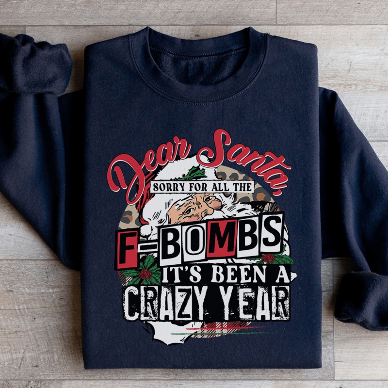Dear Santa Sorry For All The F Bombs Sweatshirt Black S
