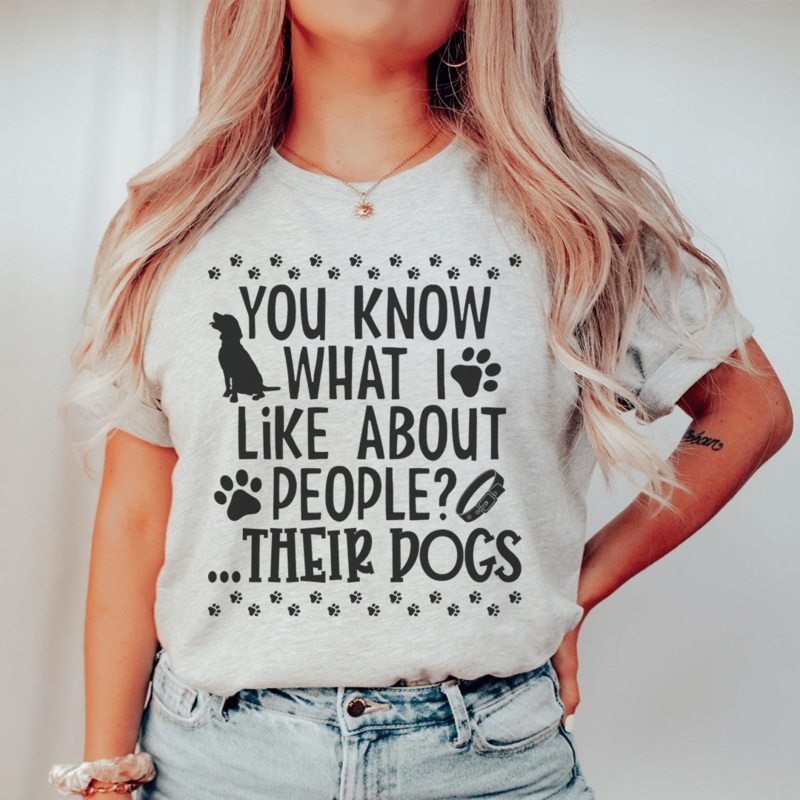 You Know What I Like About People Their Dogs Tee Athletic Heather S