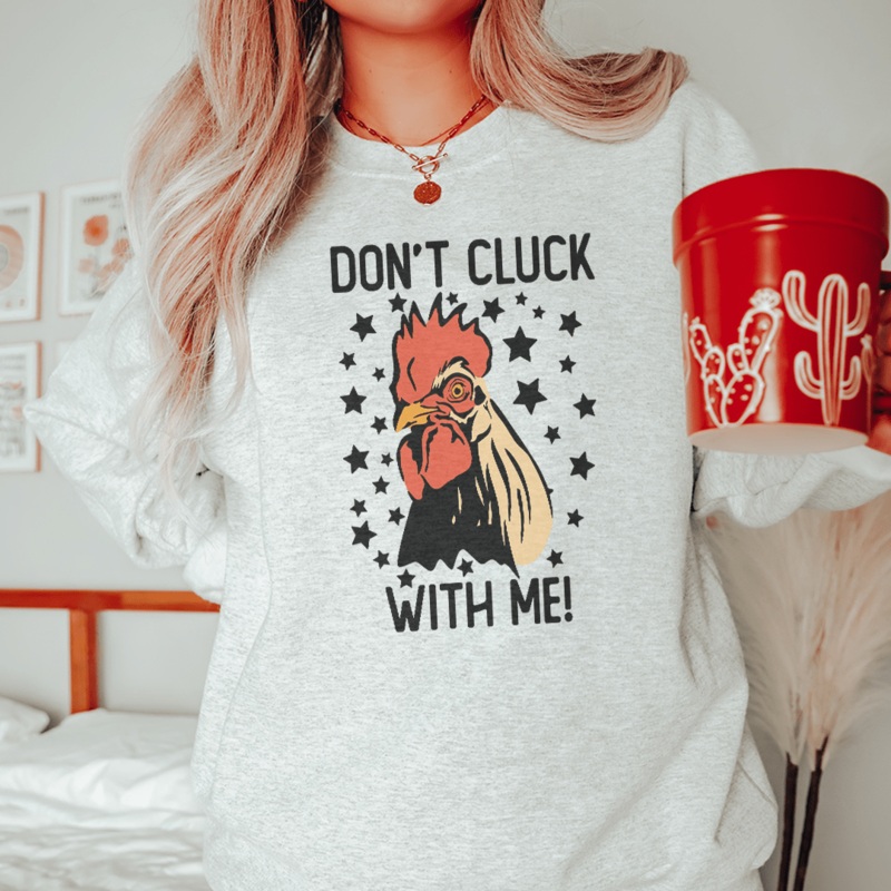 Dont Cluck With Me Sweatshirt Black S