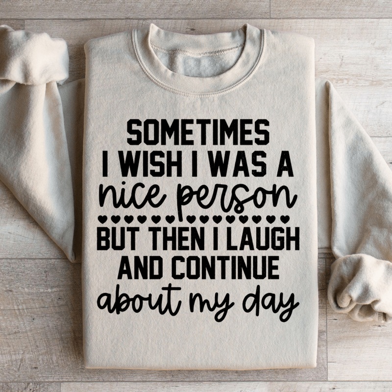 Sometimes I Wish I Was A Nice Person Sweatshirt Black S