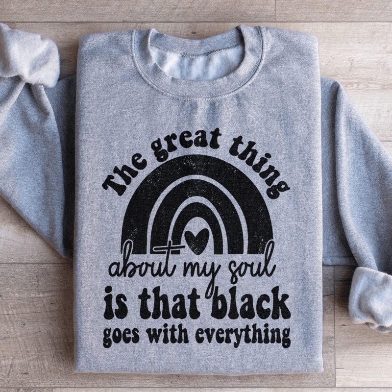 The Great Thing About My Soul Sweatshirt Black S