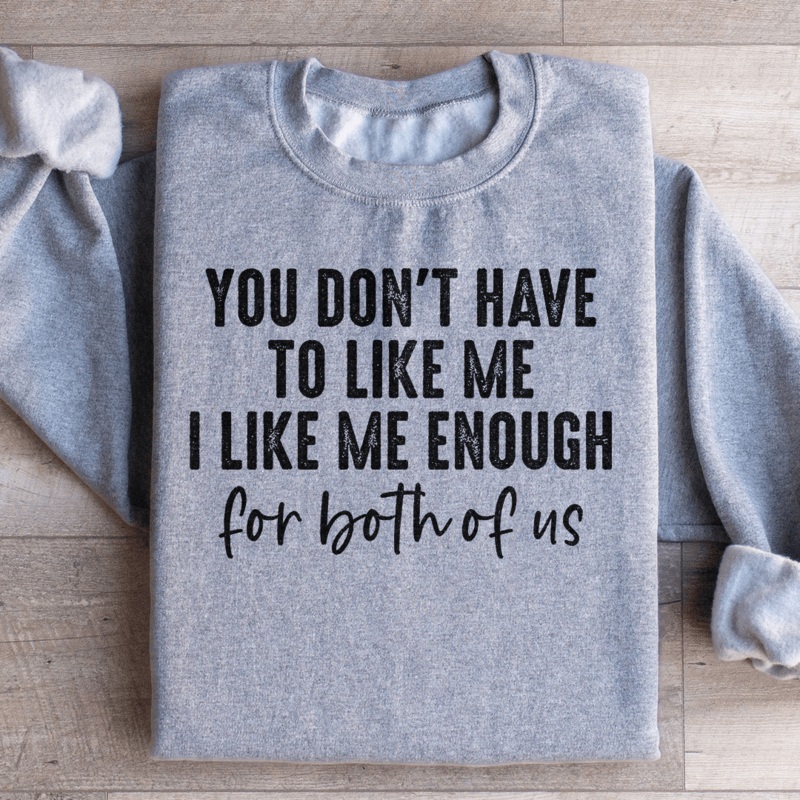 You Don’t Have to Like Me Sweatshirt Black S